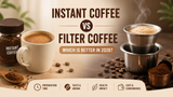 Instant Coffee vs Filter Coffee: Which Is Better in 2026?